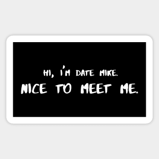 Date Mike Sticker